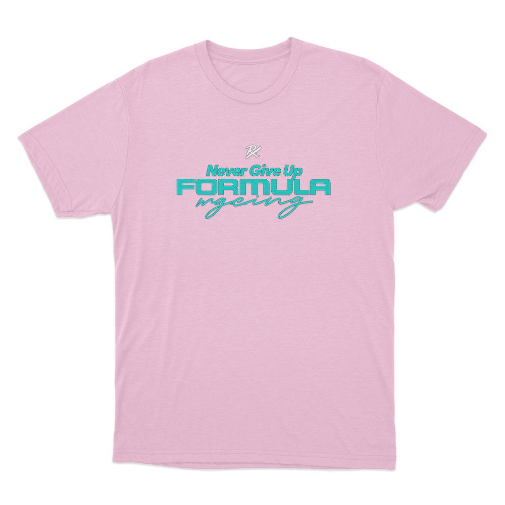 PRX Never Give Up Formula Racing Unisex T Shirt Pink PRX Never Give Up Formula Racing Unisex T Shirt Pink